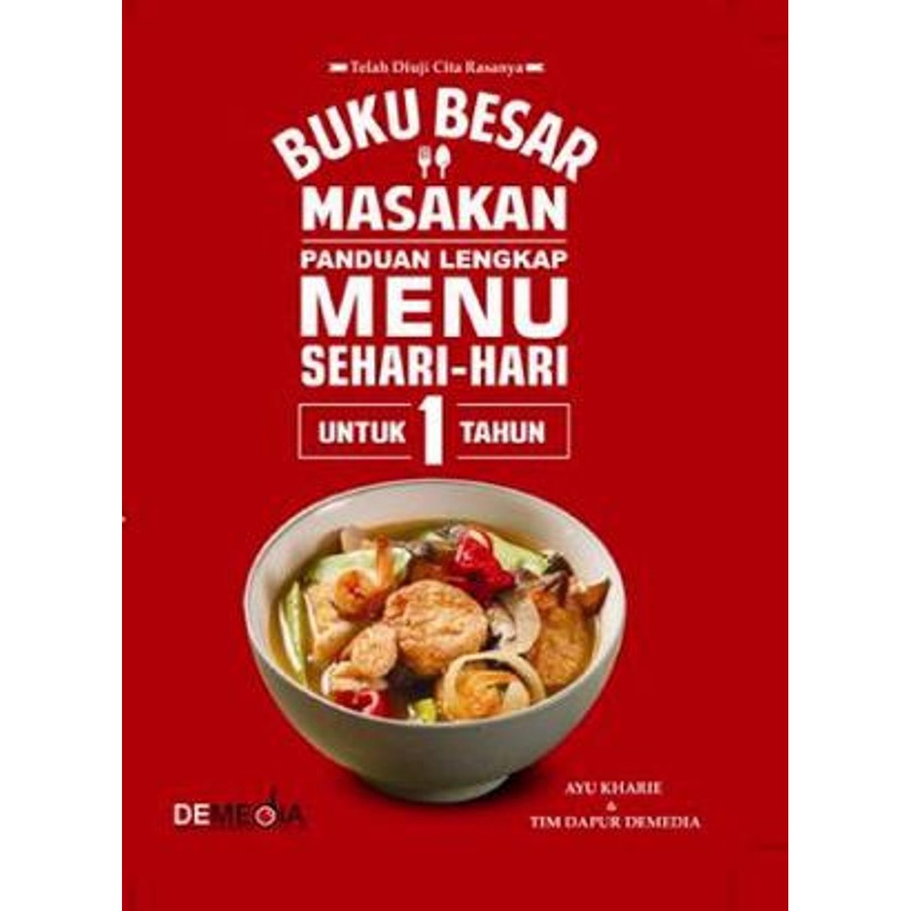 Buku Besar Masakan ; Panduan Lengkap Menu Sehari-hari Untuk 1 Tahun