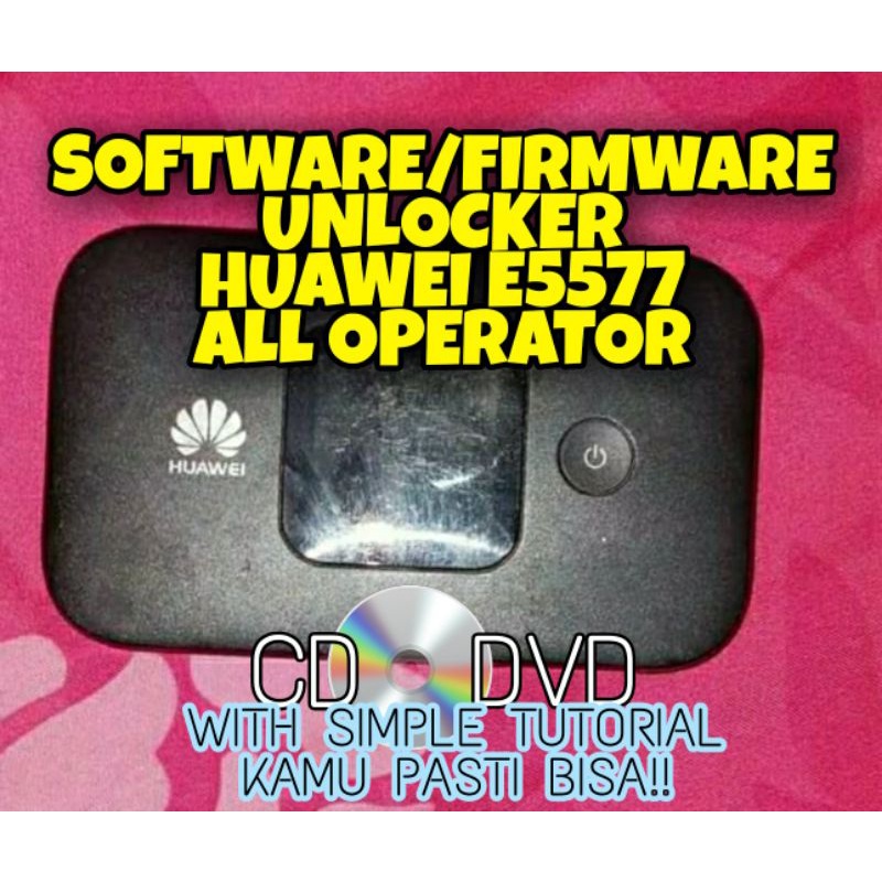 SOFTWARE/FIRMWARE UNLOCKER HUAWEI E5577 ALL OPERATOR FULL MODIFIKASI