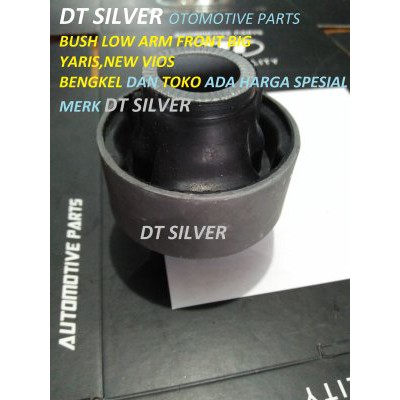 Bush Low Arm Big New Vios -Yaris  DT SILVER