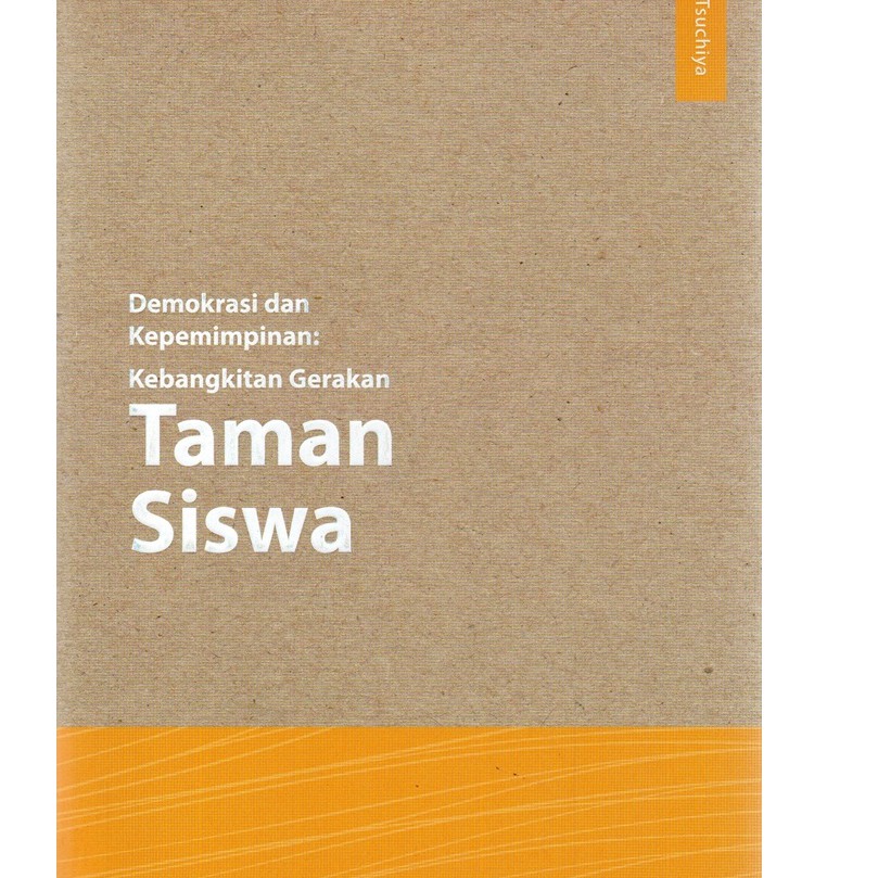 DEMOKRASI DAN KEPEMIMPINAN: KEBANGKITAN GERAKAN TAMAN SISWA-591901696