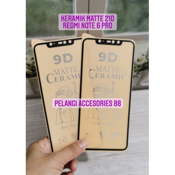 ANTIGORES REDMI NOTE 6 PRO KERAMIK MATTE 21D ANTI GORES ANTI GLARE