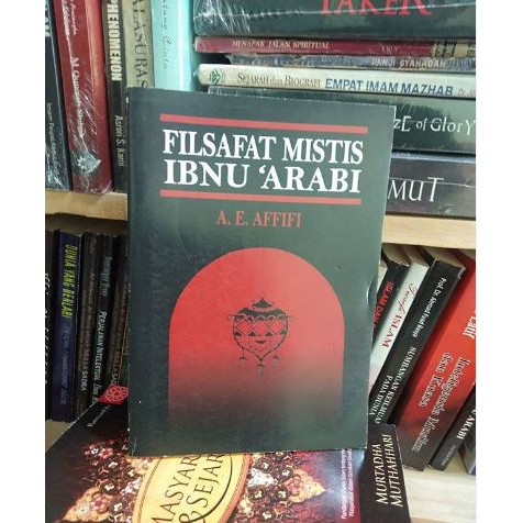 Buku FILSAFAT MISTIS IBNU ARABI - A.E. Afifi