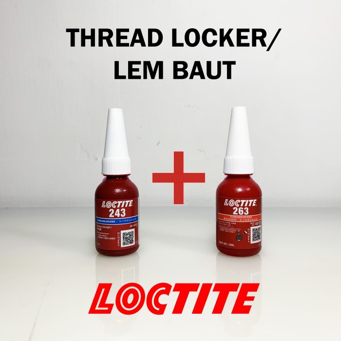 PAKET THREAD LOCKER LEM BAUT 243 + 263 BOTOL 10 ML LOCTITE