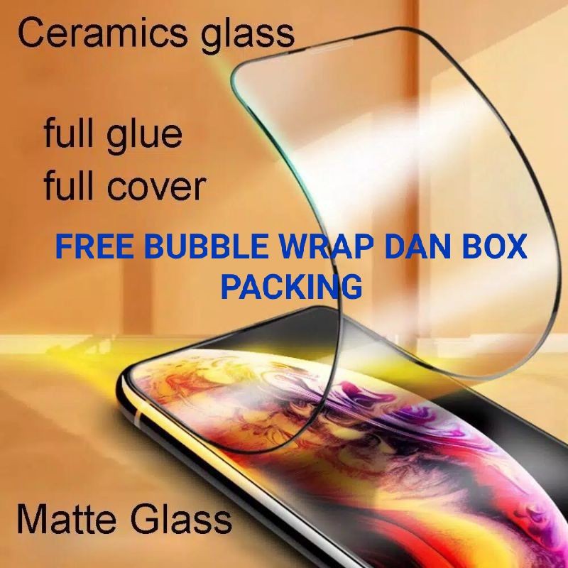 Tempered Glass Ceramic Full Samsung A10/A10s/M10s/A20/A20s/M20/A30/A30s/A50/A50s/A01/A02/A02s/M02/M02s/A03/A03s/A03 core/A11/M11/A12/M12/A21/M21/A22 4G/A22 5G/M22/A31/M31/A32 4G/A32 5G/M32/A51/A52/A52S 5G/A53/M33/M51/M52/M53/M62/A13/A23/A33 5G/A71/A72/A73