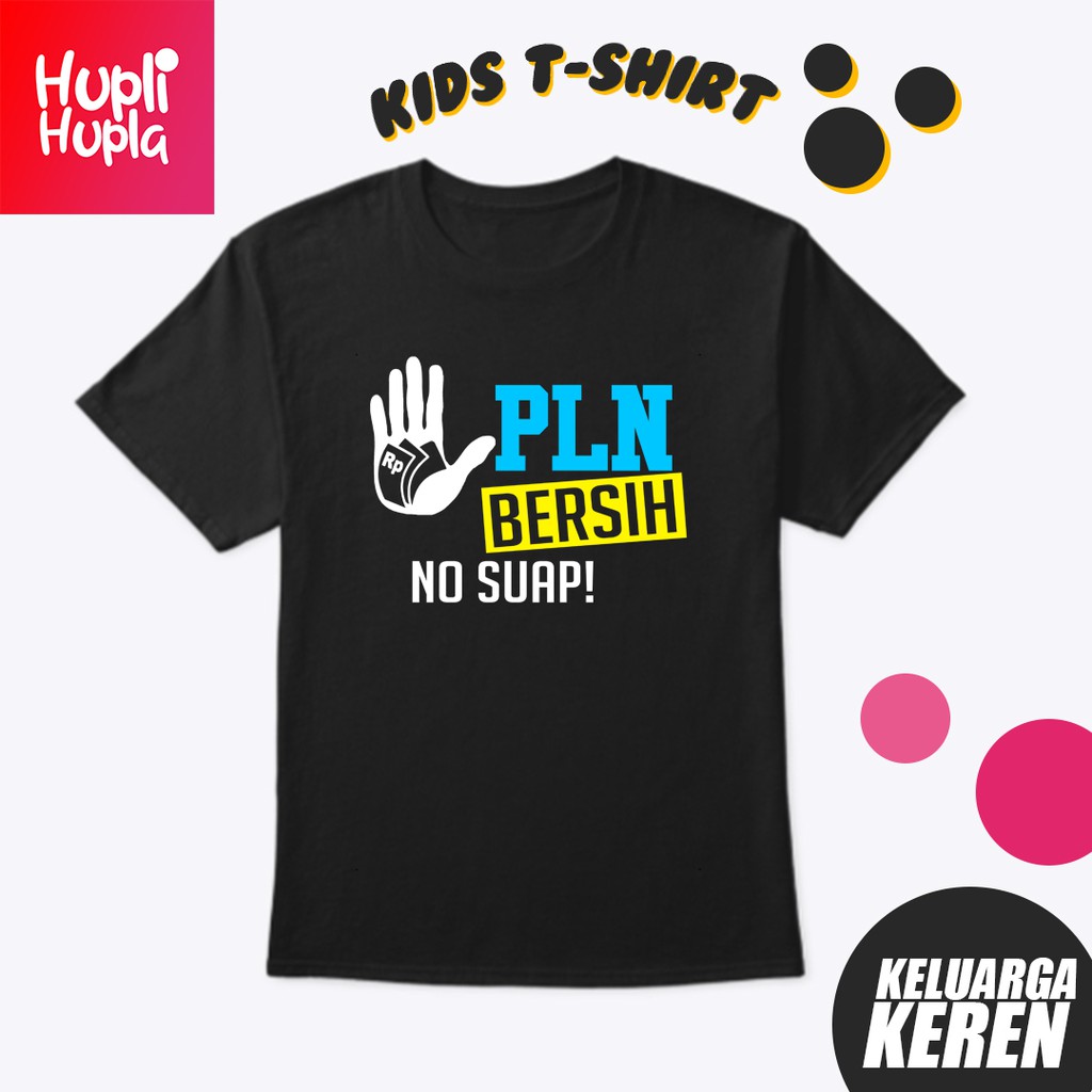 Kaos Anak PLN Bersih No Suap Bahan Distro Katun Combed
