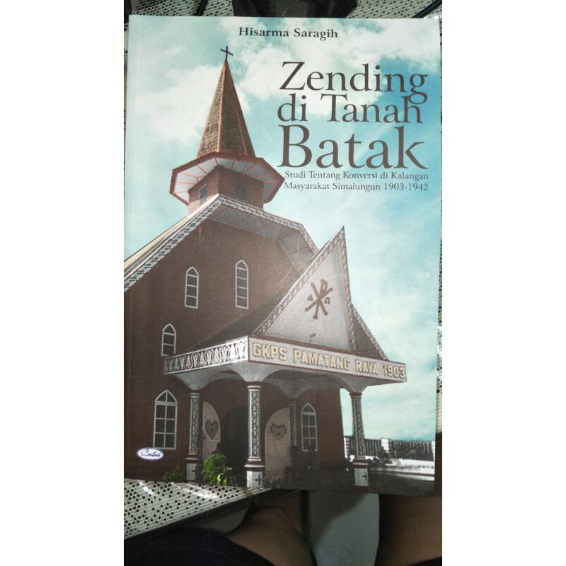 Zending di Tanah Batak: Studi tentang konversi di Kalangan Masyarakat Simalungun 1903-1942