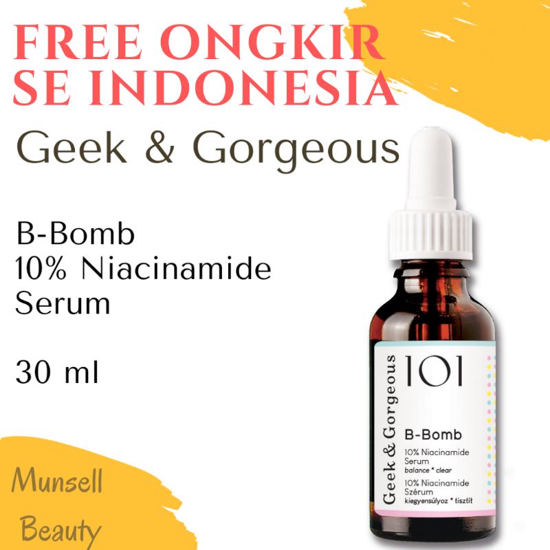 Geek & Gorgeous 101 B-Bomb 10% Niacinamide Zinc PCA and Sarcosine