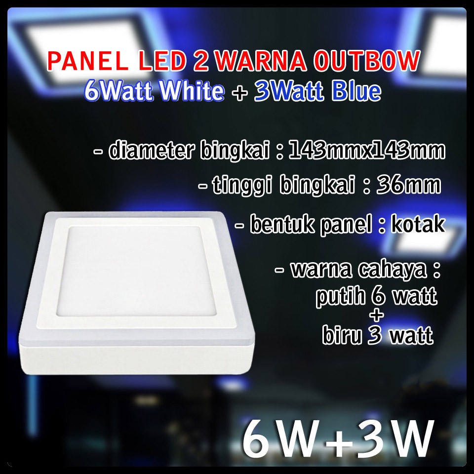 Panel LED KOTAK SURFACE Dua cahaya : ( 6W Putih + 3W Biru ) / OUTBOW