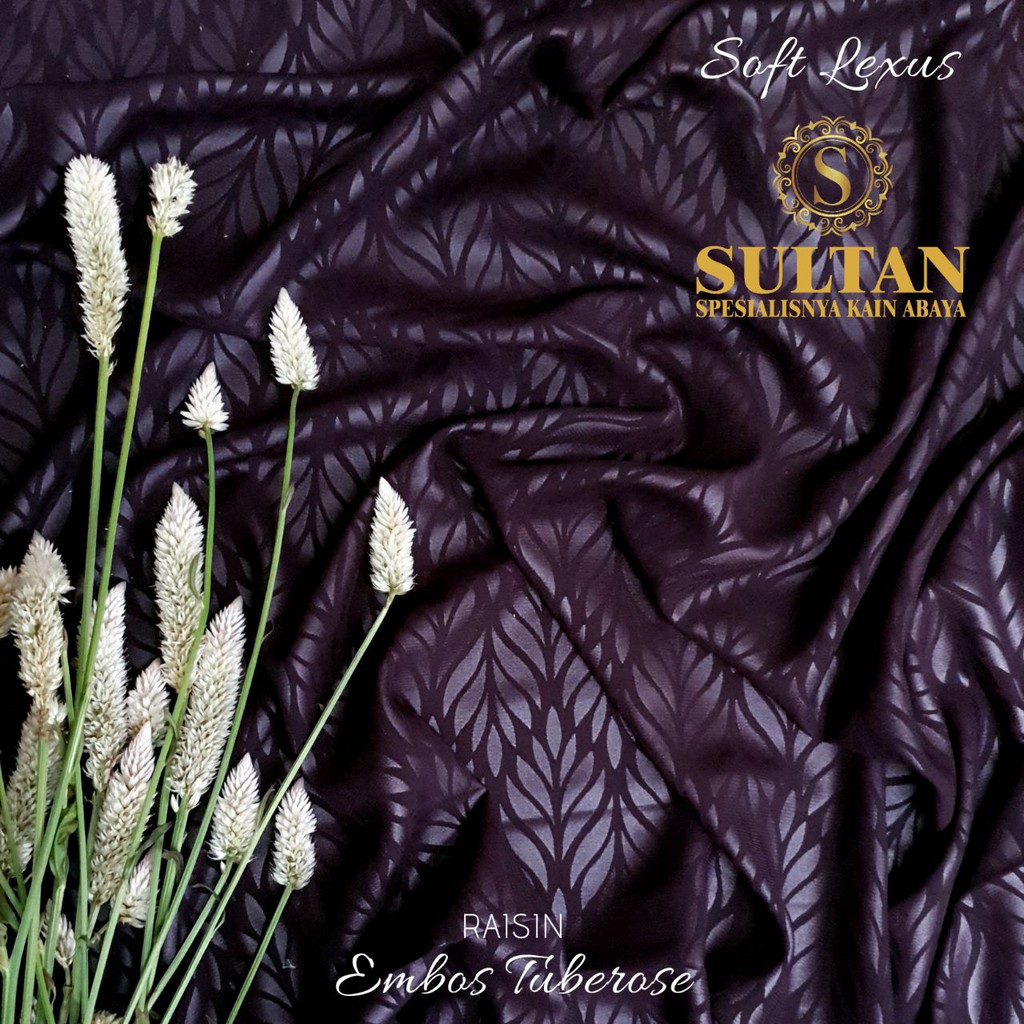 50CM EMBOS TUBEROSE SOFT LEXUS  RAISIN KAIN SULTAN