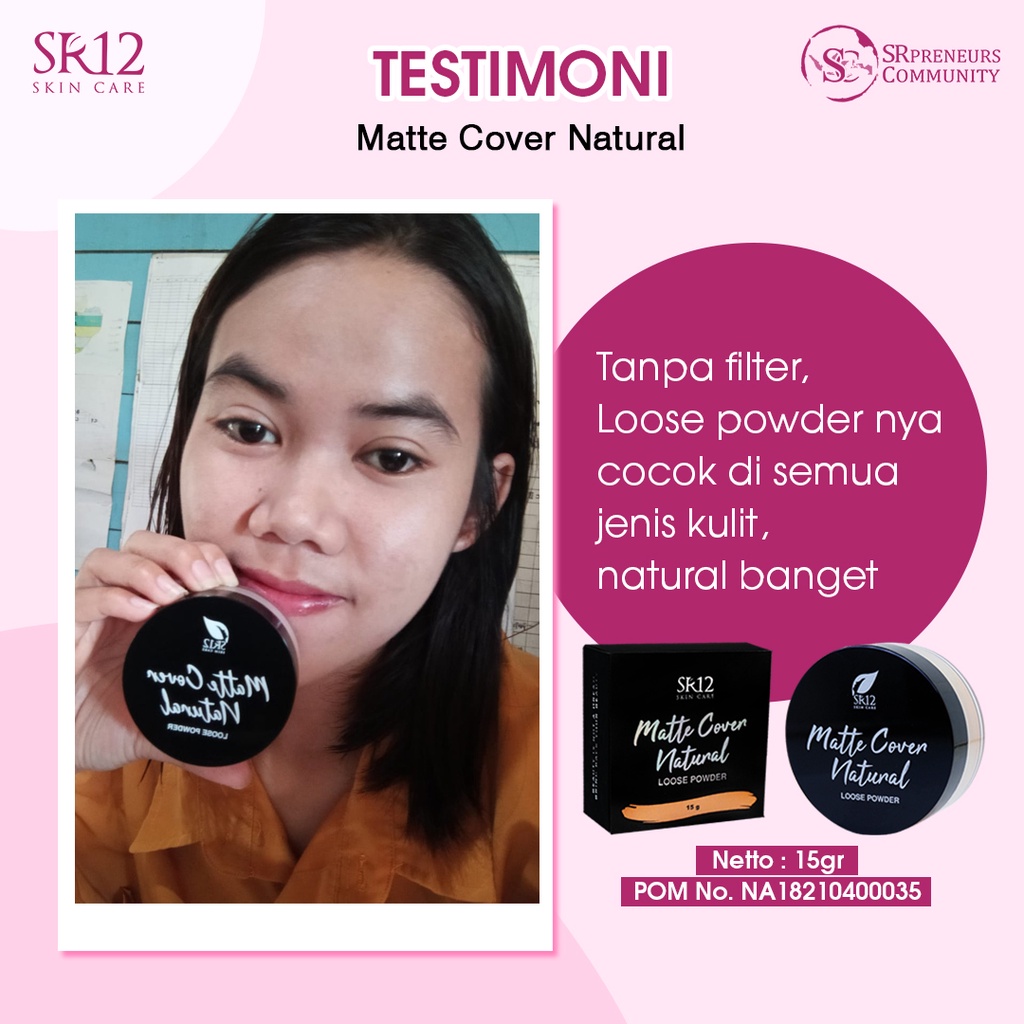 MATTE COVER NATURAL LOOSE POWDER SR12 / FACE POWDER BEDAK TABUR WITH SPF 15 / BEDAK TABUR SR12 HERBAL SKINCARE / BEDAK PADAT NYAMAN DIWAJAH / MATE COVER NATURAL / LOSE POWDER SR12 / BEDAK BPOM AMAN &amp; ALAMI