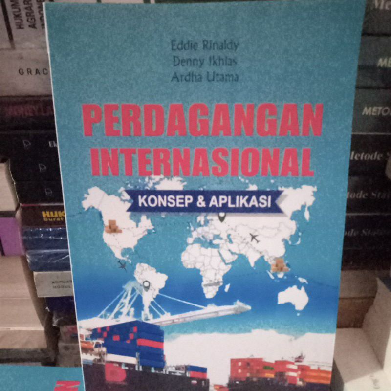 

buku perdagangan internasional konsep dan aplikasi Eddie Rinaldy Denny ikhlas Ardha utama