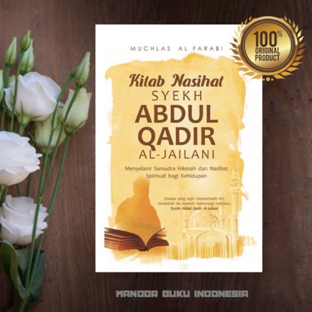 Kitab Nasihat Syekh Abdul Qadir Al Jailani Menyelami Samudra Hikmah Dan Nasihat Spiritual Bagi Kehi Shopee Indonesia