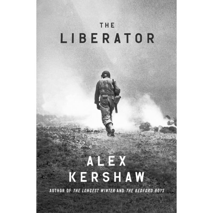 The Liberator - Alex Kershaw - 2012