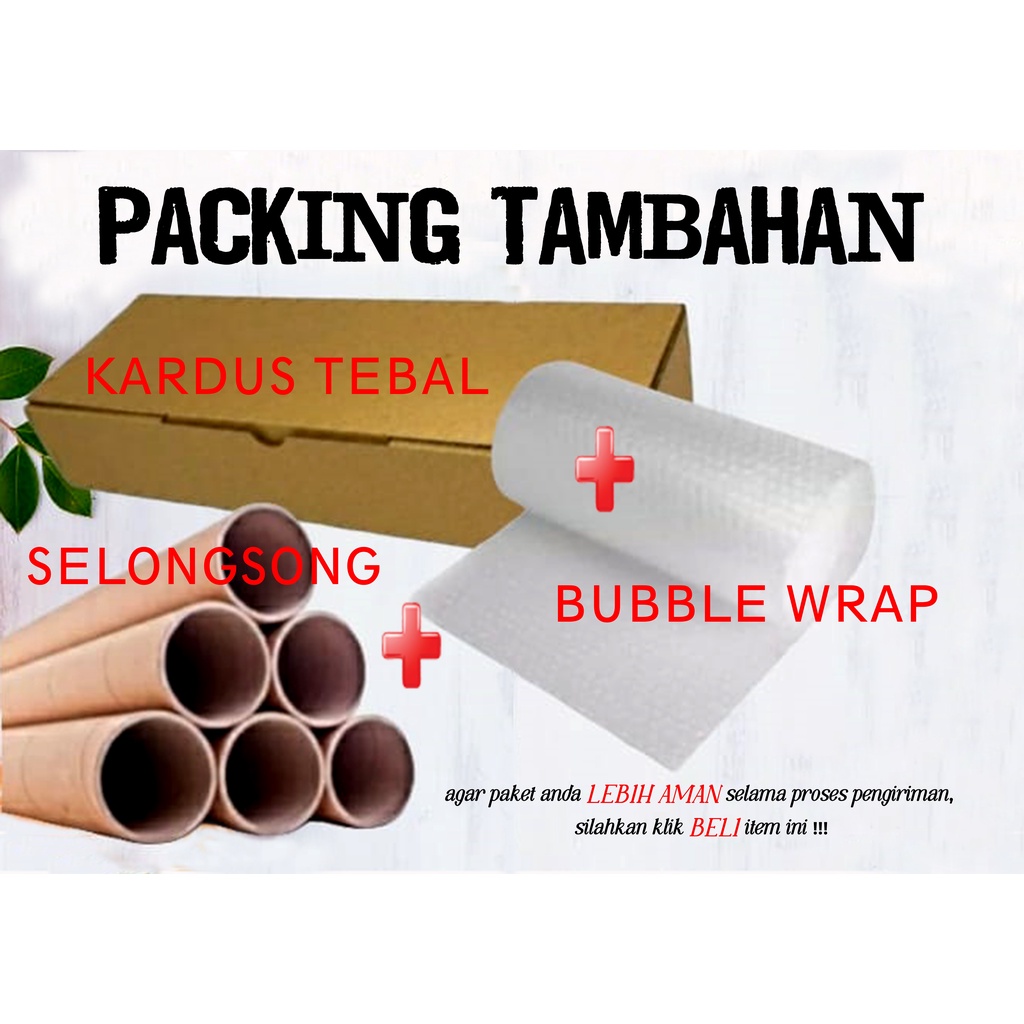 

PACKING TAMBAHAN KARDUS / SELONGSONG DAN BUBBLE WRAP