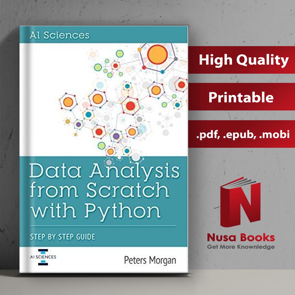 Jual Data Analysis From Scratch With Python Beginner Guide Using Python Pandas Numpy Scikit