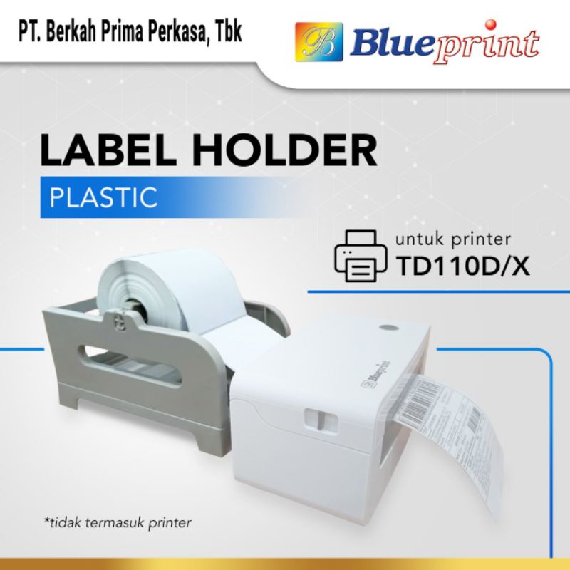 Label Thermal Holder Blueprint Original BP-LHK Plastik Eksternal Roll untuk Printer BP TD110D TD 110D / TD 110X TD110X