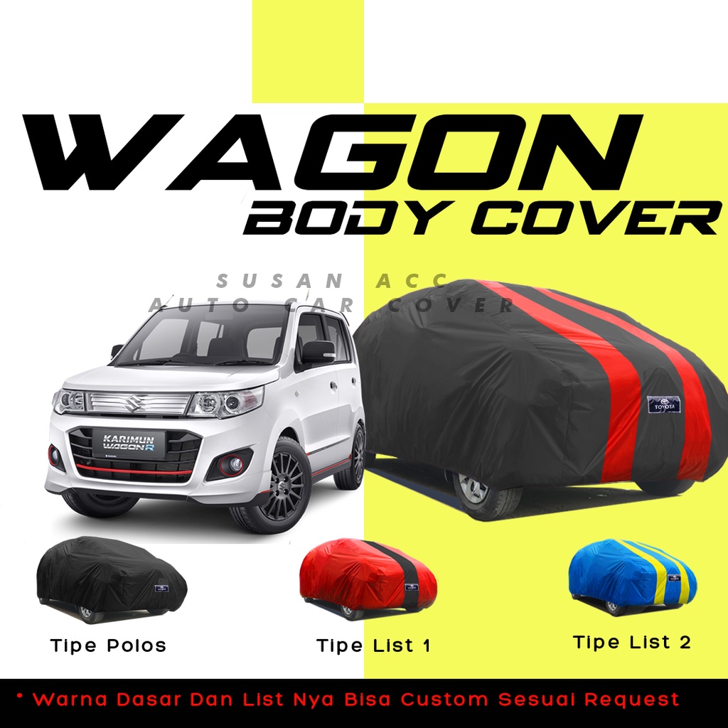 Body Cover Mobil Wagon Sarung Mobil Wagon r Karimun Wagon r Waterproof Mantel Penutup Wagon r warna