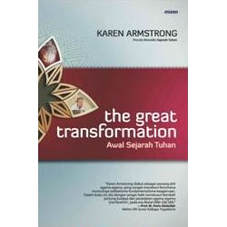 The Great transformation : Awal Sejarah Tuhan - Karen Armstrong