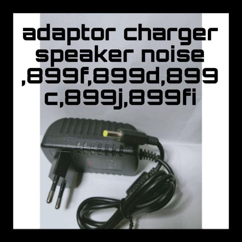 adaptor charger speaker noise ,899f,899d,899c,899j,899fi