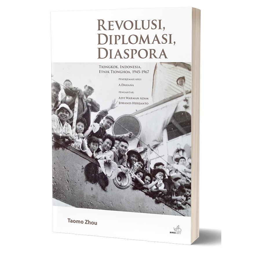REVOLUSI DIPLOMASI DIASPORA - INDONESIA TIONGKOK DAN ETNIK TIONGHOA 1945-1967