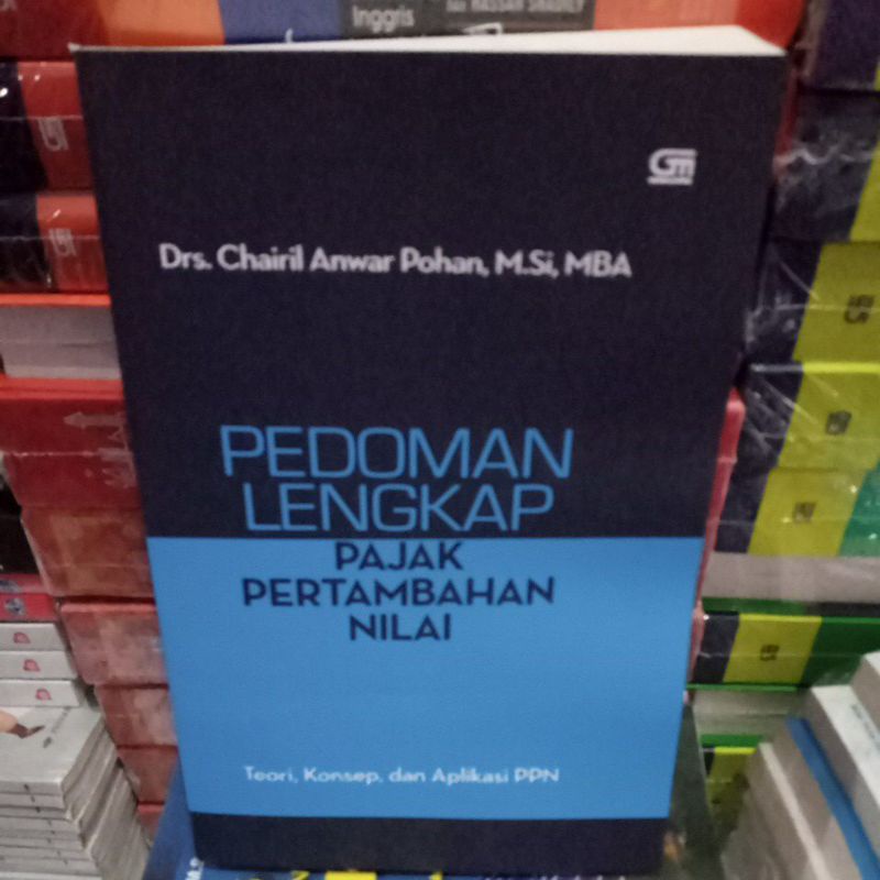 

buku pedoman lengkap pajak pertambahan nilai teori konsep dan aplikasi PPN Drs Chairul Anwar Pohan