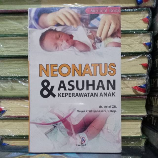 Buku Neonatus & Asuhan Keperawatan Anak ( NEONATUS & KEPERAWATAN ANAK )