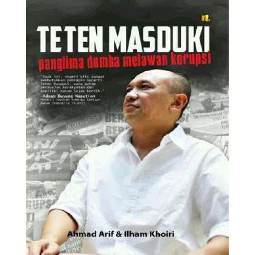 

TETEN MASDUKI:PANGLIMA DOMBA MELAWAN KORUPSI
