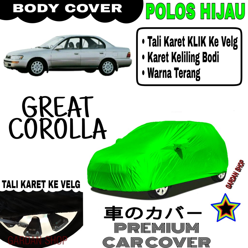 Sarung Mobil GREAT COROLLA Polos HIJAU Body Cover Penutup Body Corolla PREMIUM Hijau