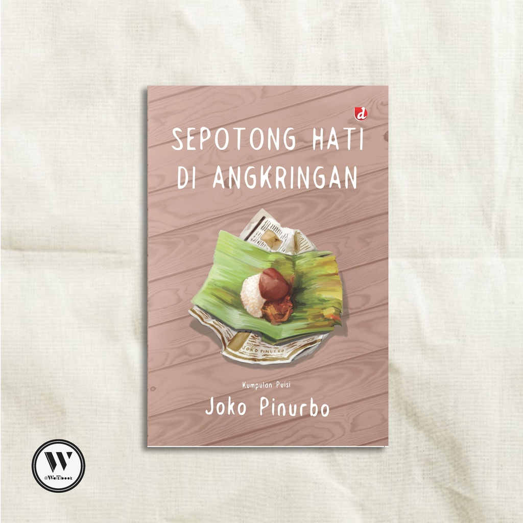 Sepotong Hati di Angkringan - Joko Pinurbo