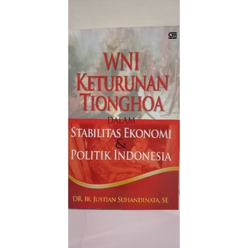 WNI KETURUNAN TIONGHOA DALAM STABILITAS EKONOMI POLITIK & POLITIK EKONOMI