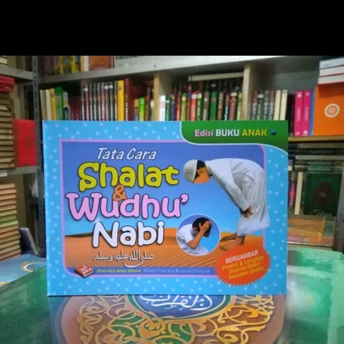 Buku Anak Tatacara Sholat Tata Cara Shalat dan Wudhu Nabi