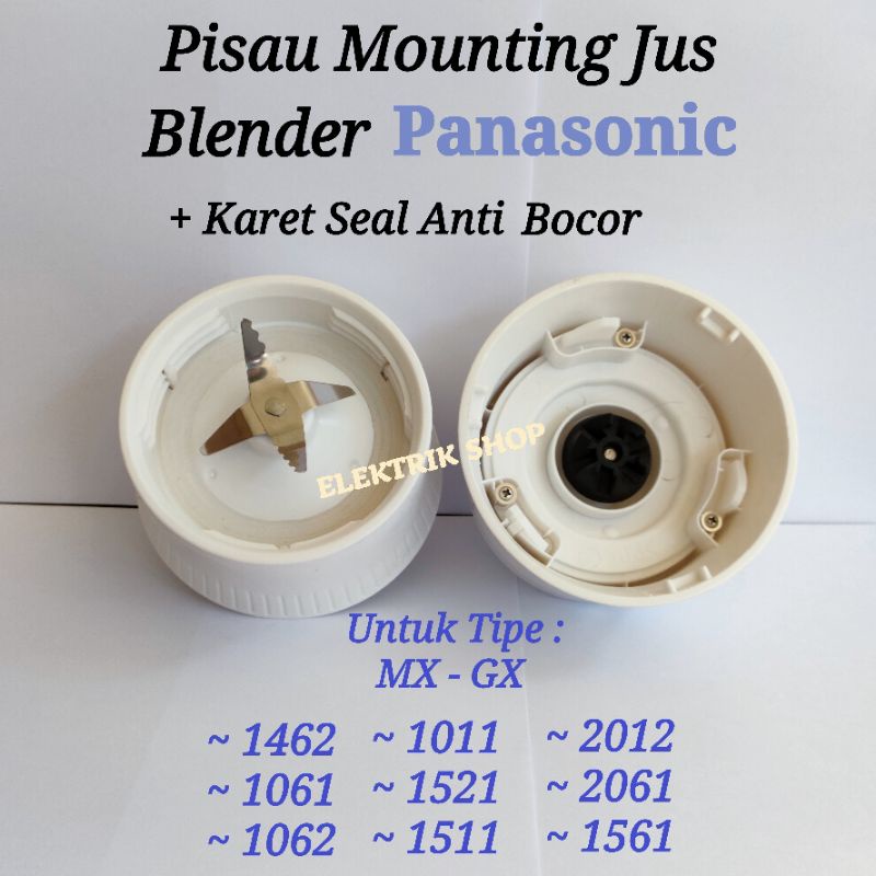 PISAU MOUNTING JUS BLENDER PANASONIC + KARET SEAL ANTI BOCOR TIPE MX GX 1061 1462 2012 2061 1511 DLL