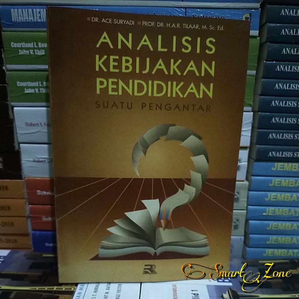 Buku Analisis Kebijakan Pendidikan Suatu Pengantar - Ace Suryadi dan H.A.R. Tilaar