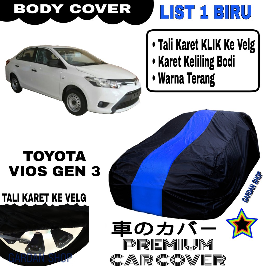 Body Cover TOYOTA VIOS GEN 3 List Single BIRU Sarung Mobil Penutup Vios PREMIUM