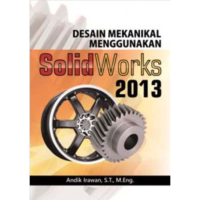 

Buku Desain Mekanikal Menggunakan Solidwork 2013 Hot!!!R25A