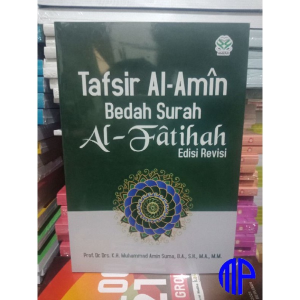 Tafsir Al-Amin : Bedah Surah Al-Fatihah - Muhammad Amin Suma
