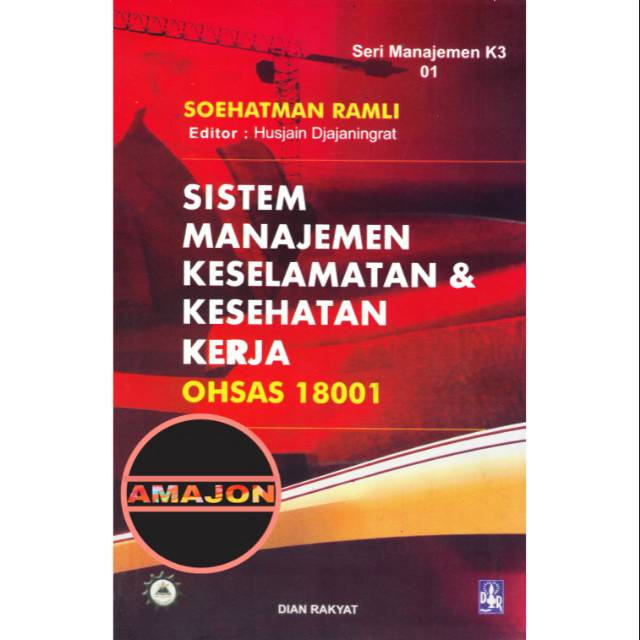 Jual SISTEM MANAJEMEN KESELAMATAN & KESEHATAN KERJA BY SOEHATMAN RAMLI ...