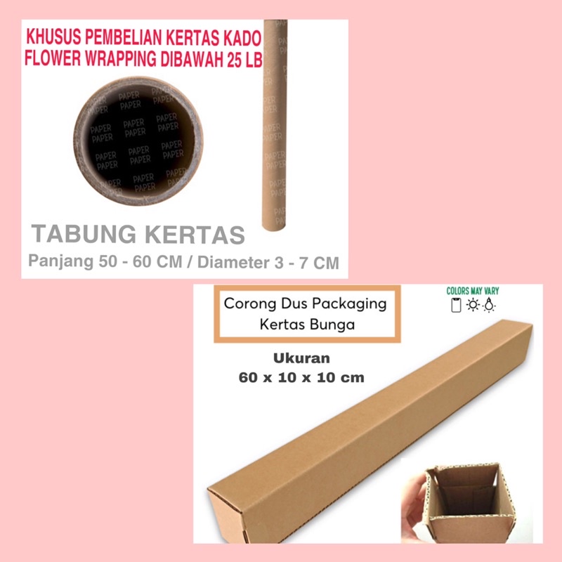 DUS / KARTON - TAMBAHAN TABUNG KERTAS PACKING 55-75 CM LEBAR 5-15 CM BUBBLE WRAP PACKING KERTAS KADO / KERTAS BUNGA / CELLOPHANE / TAMBAHAN EXTRA PACKING DUS + BUBBLE + PLAKBAN FRAGILE + PLASTIK KHUSUS CUSTOMER LINAGIFT