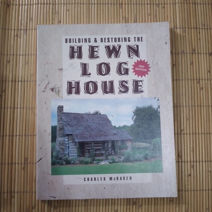 

Original Building & restoring the hewn log house