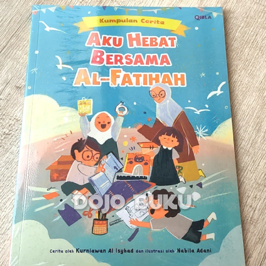 Kumpulan Cerita Aku Hebat Bersama Al-Fatihah by Kurniawan Al Isyhad