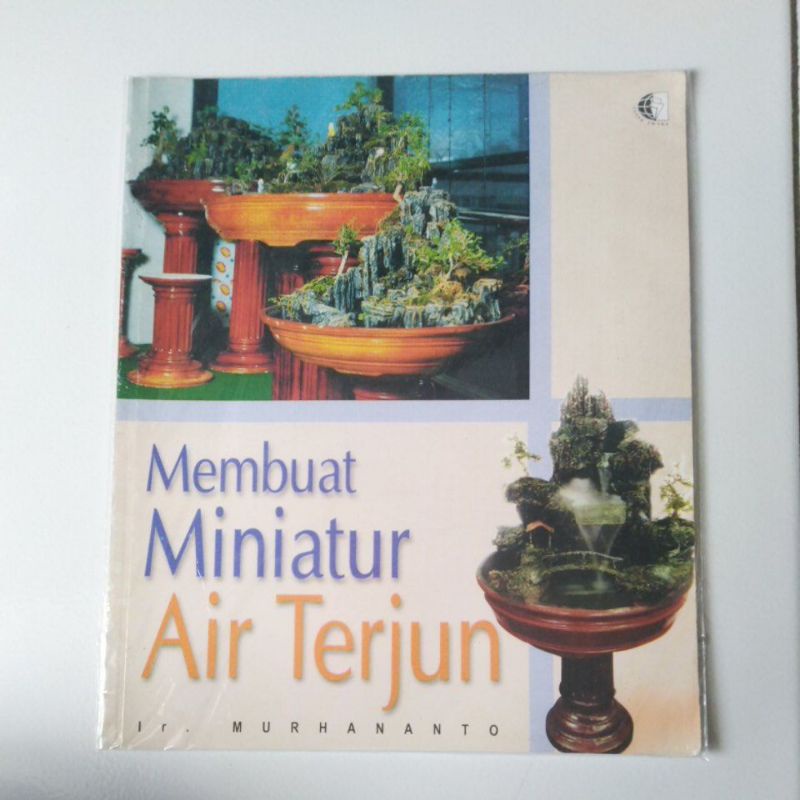 Buku Kreasi Membuat Miniatur Air Terjun "Ir Murhananto"