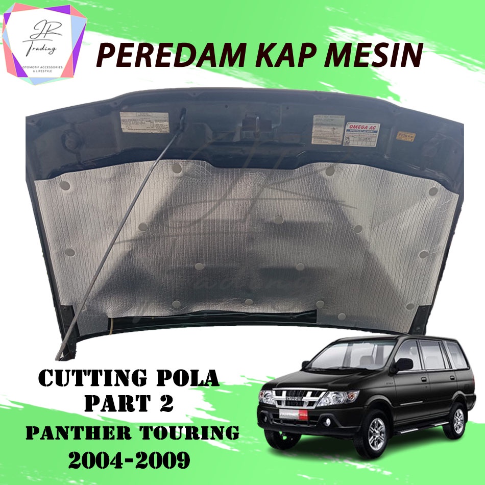 Peredam Panas Kap Mesin Mobil Panther Touring 2004-2009/ Cutting Pola Panther Touring 2004-2009 Part