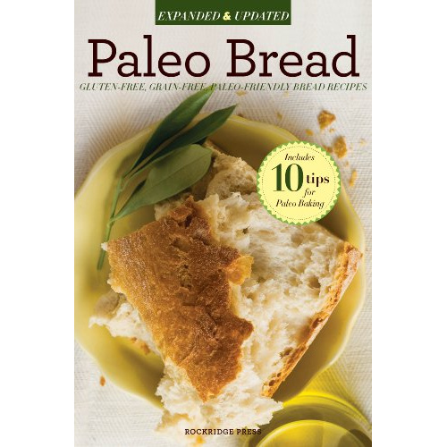 

PALEO BREAD: GLUTEN-FREE, GRAIN-FREE, PALEO-FRIENDLY BREAD RECIPES