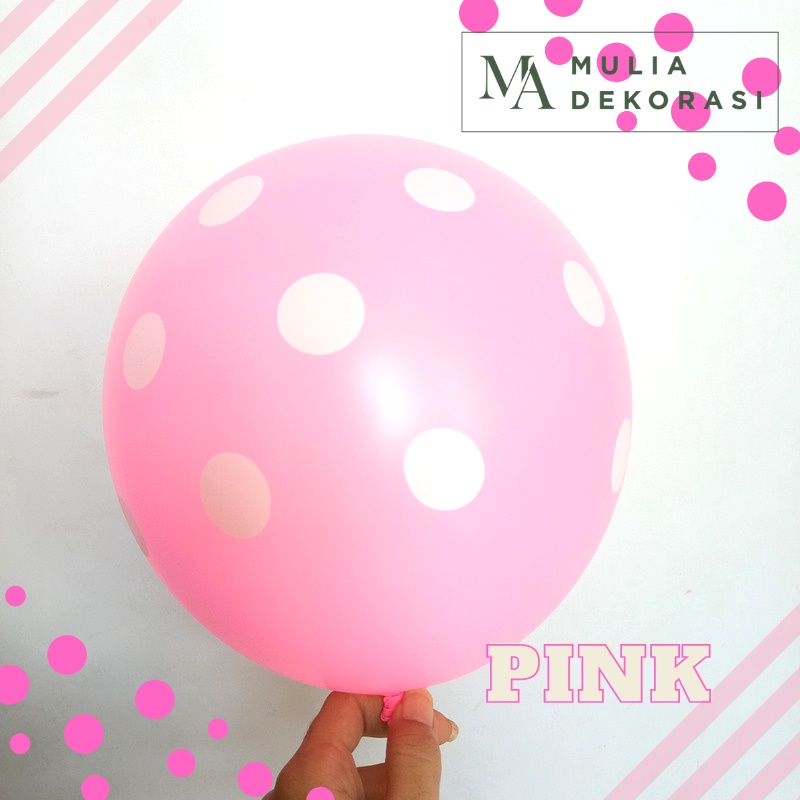 Balon Polkadot 12 Inch Isi 10pcs Dekorasi Bakcdrop Ulang Tahun Aqiqah Tunangan Lamaran