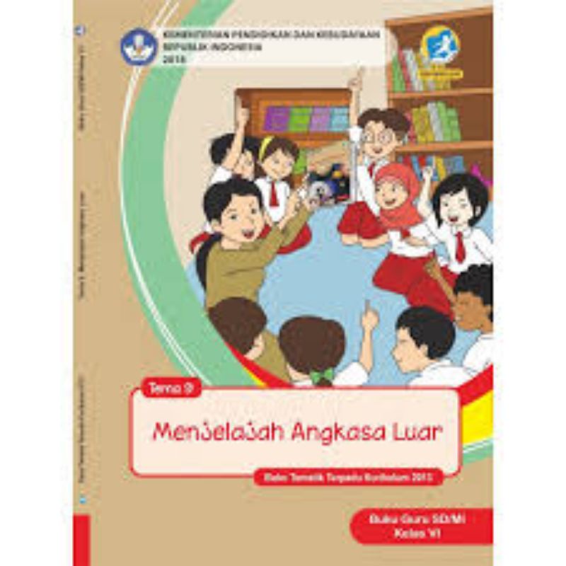 

Kelas 6 Guru - Buku Tematik Terpadu K.13 Tema 9 Menjelajahi Angkasa Luar Semester 2