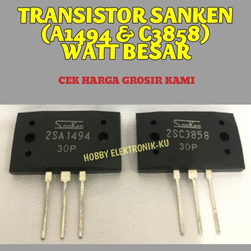 TRANSISTOR SANKEN A1494 &amp; C3858 WATT BESAR