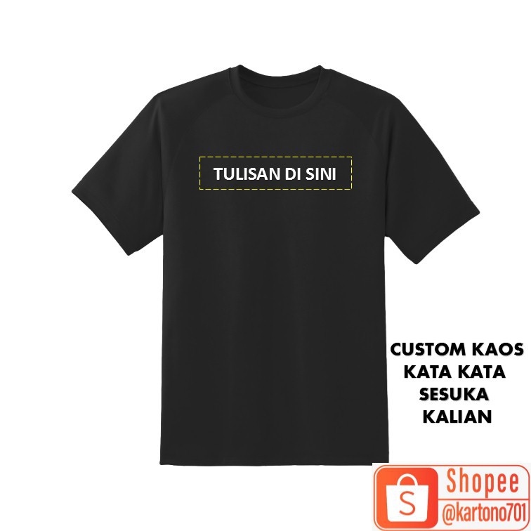 KAOS CUSTOM TULISAN BEBAS Bidang 7cm x 25cm