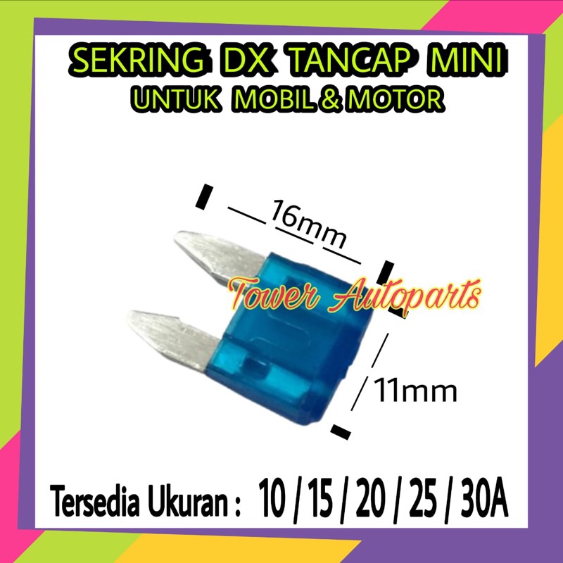 Sekring / Sikring Fuse DX Tancap MINI / KECIL Untuk Mobil &amp; Motor High Quality - Harga 1 Pcs