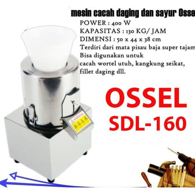Mesin cacah daging dan sayur pencacah daging dan sayur SDL-160 Ossel | Chopper