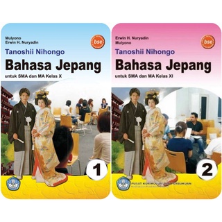 BUKU SERI TANOSHII NIHONGO BAHASA JEPANG JILID 1 &amp; JILID 2 UNTUK SMA DAN MA KELAS X - MULYONO - ERWIN H NURYADIN